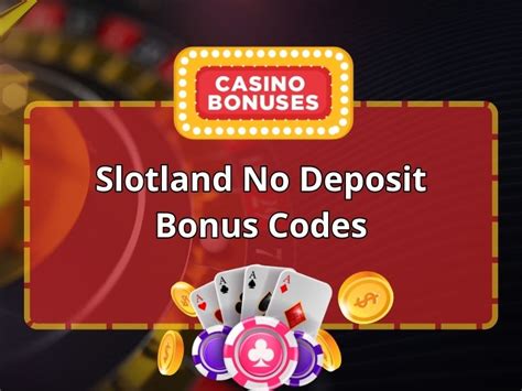 slotland no deposit code - slotland casino no deposit code